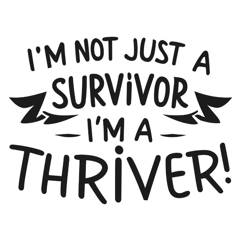 Ich bin nicht nur ein Überlebender, ich bin ein Thriver!