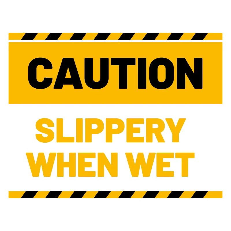 CAUTION slippery when wet