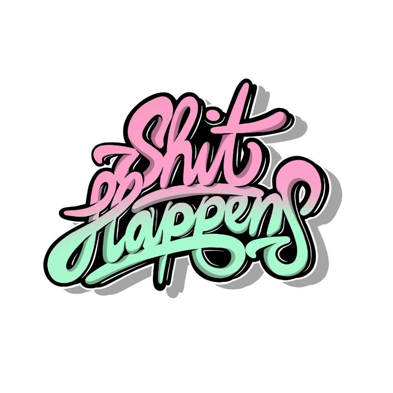 Shit Happens Lettrage Typographie Graffiti Illu