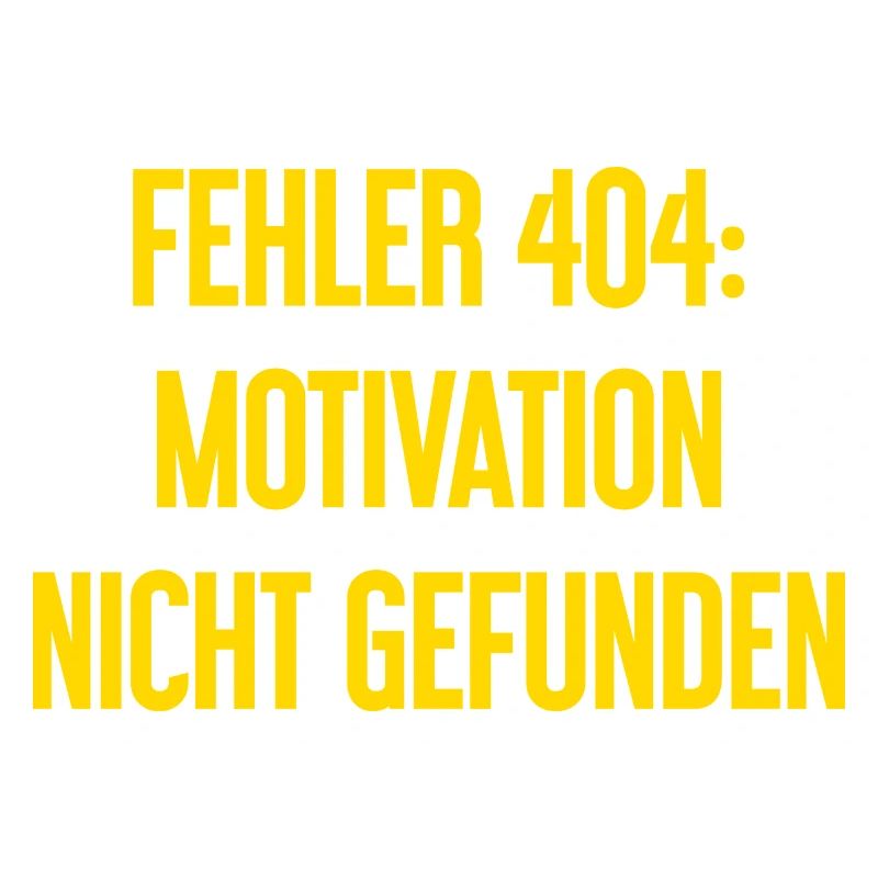 Error 404: Motivation not found