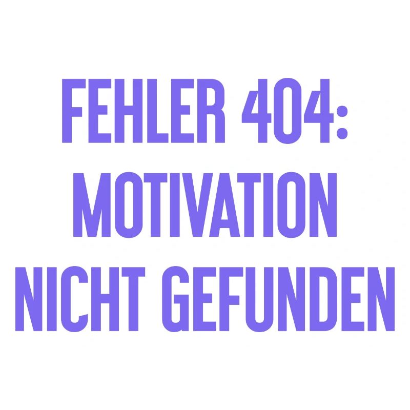 Error 404: Motivation not found