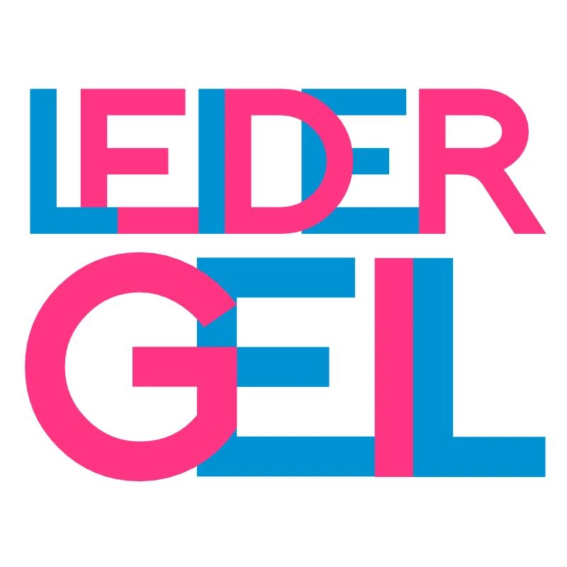 leider geil