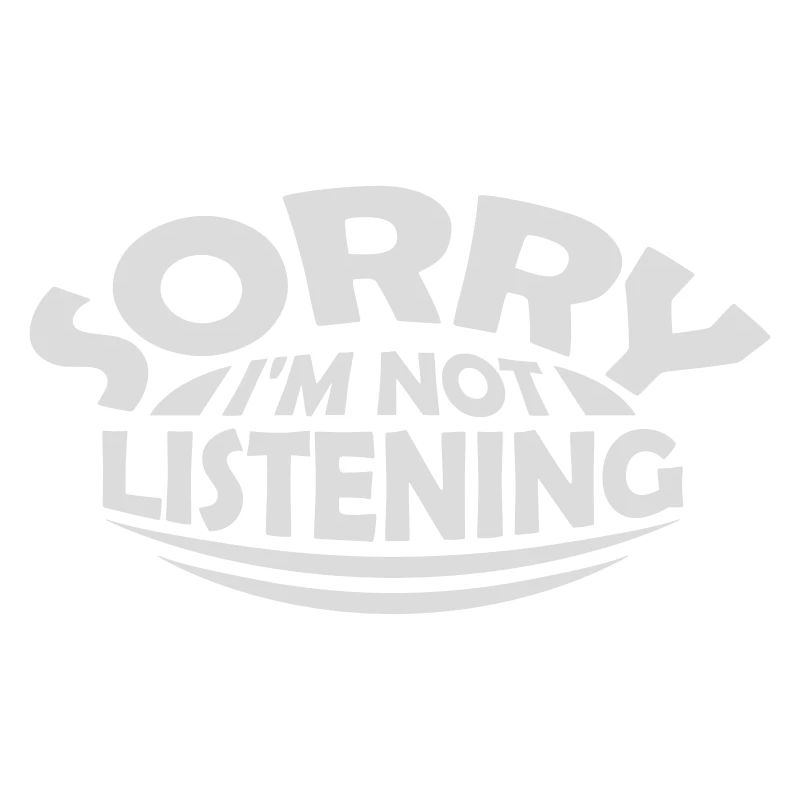 désolé de ne pas écouter