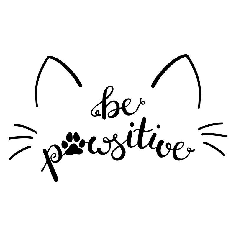 Cat be pawsitive