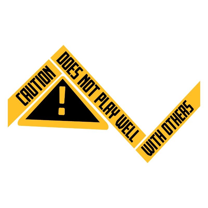 Caution Does Not Play Well With Others Warnung