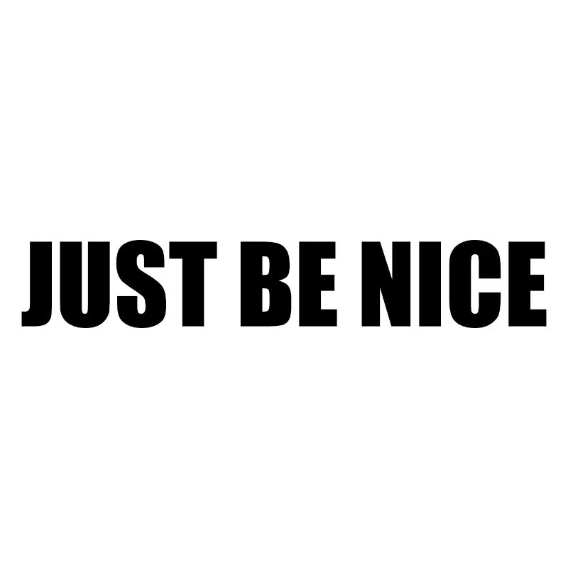 Just be nice