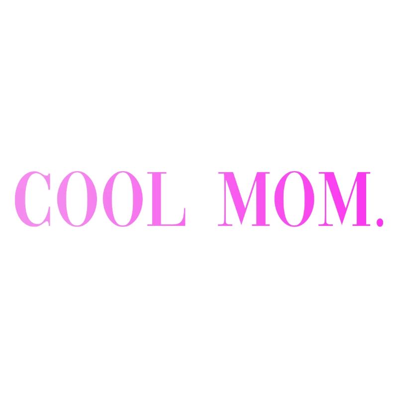Cool Mom Sprüche Geschenk