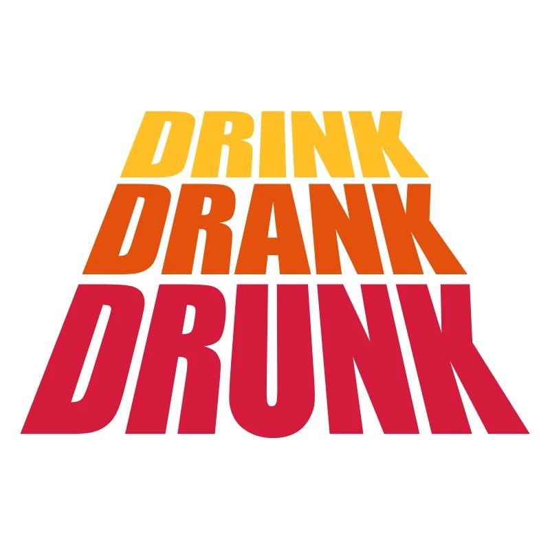 drink drank drunk quote