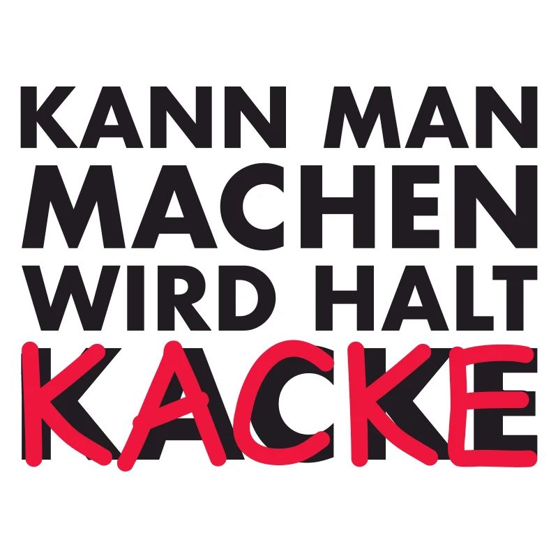kann man machen, wird halt kacke