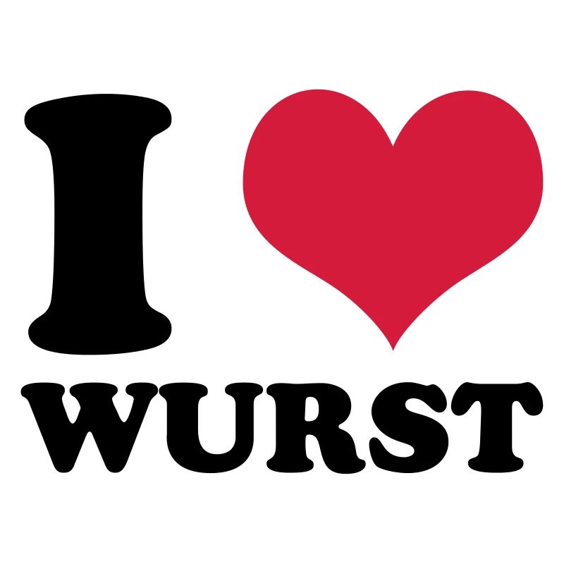 I Love Wurst