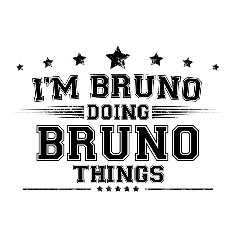 i’m Bruno doing Bruno things