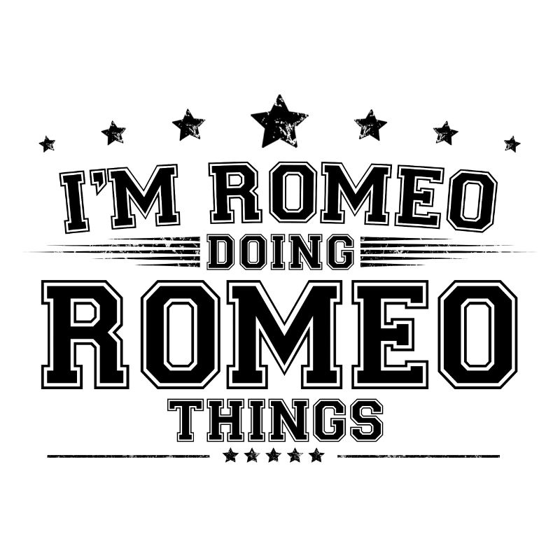 i’m Romeo doing Romeo things