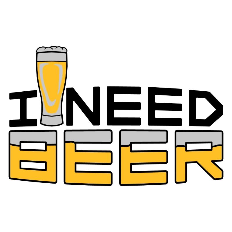 I Need Beer