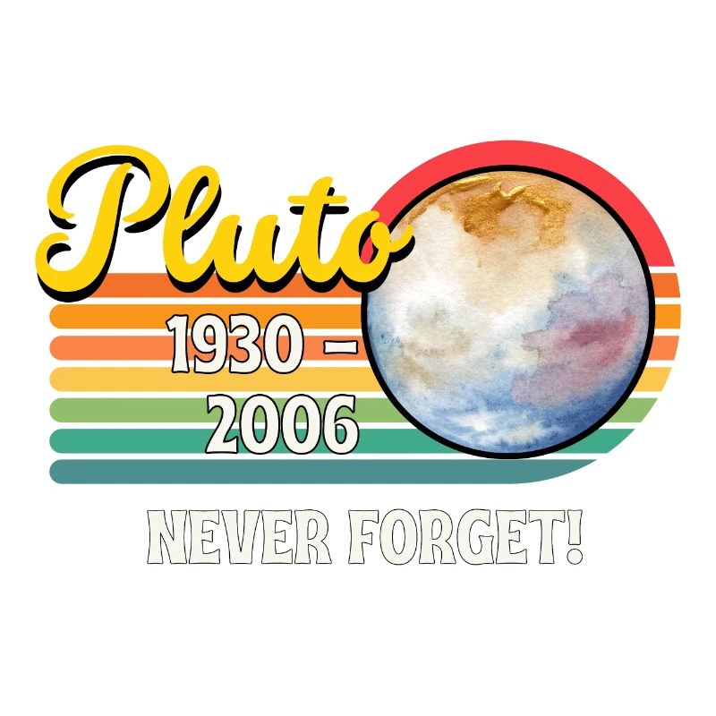 Pluto 1930 - 2006 do not forget