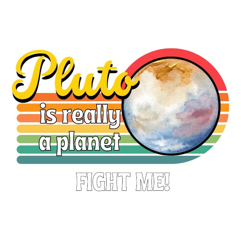Let's make Pluto a planet again - that's what Pluto is.