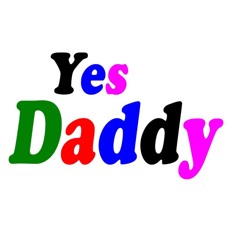 Yes daddy