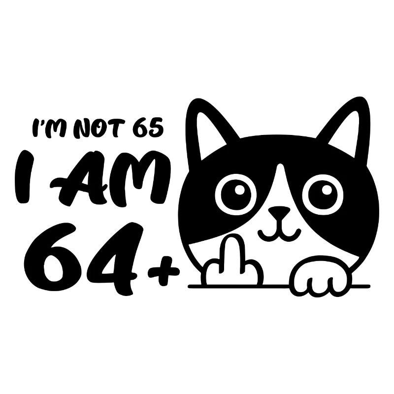 I'm Not 65, I Am 64 Plus 1 Middle Finger Cat Flip