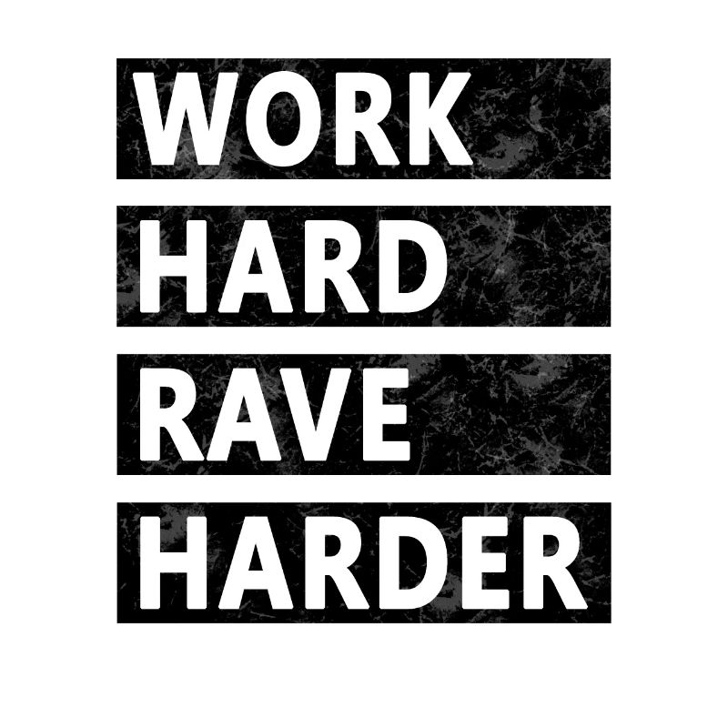 Rave - Work Hard Rave Harder
