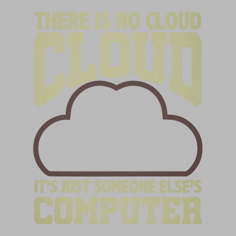 Computer Humor Keine Cloud Der Computer eines anderen