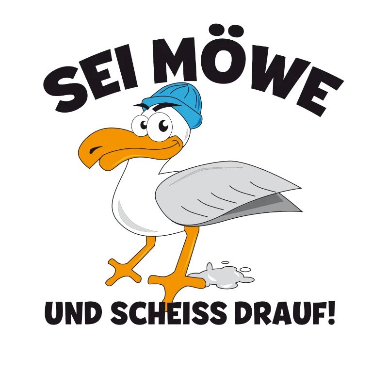 Möwe Möwen Sei Möwe und scheiß drauf