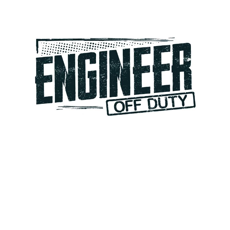 Engineer Gifts Engineer Off Duty Engineering