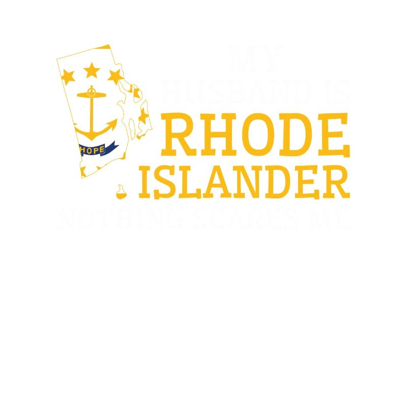 Nothing Scares Me Rhode Islander Husband Rhode