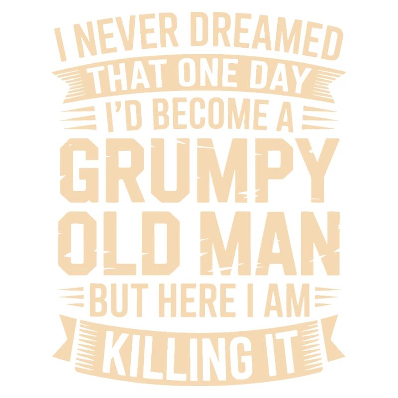 Grumpy Old Man Killing It