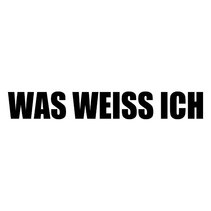 Was weiss ich