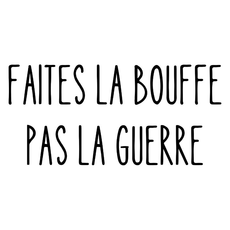 faites la bouffe pas la guerre
