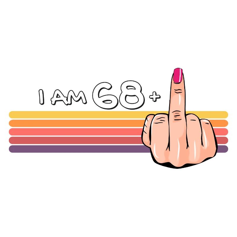Ich bin 68 + 1 Mittelfinger-Shirt Ich bin 68 plus,