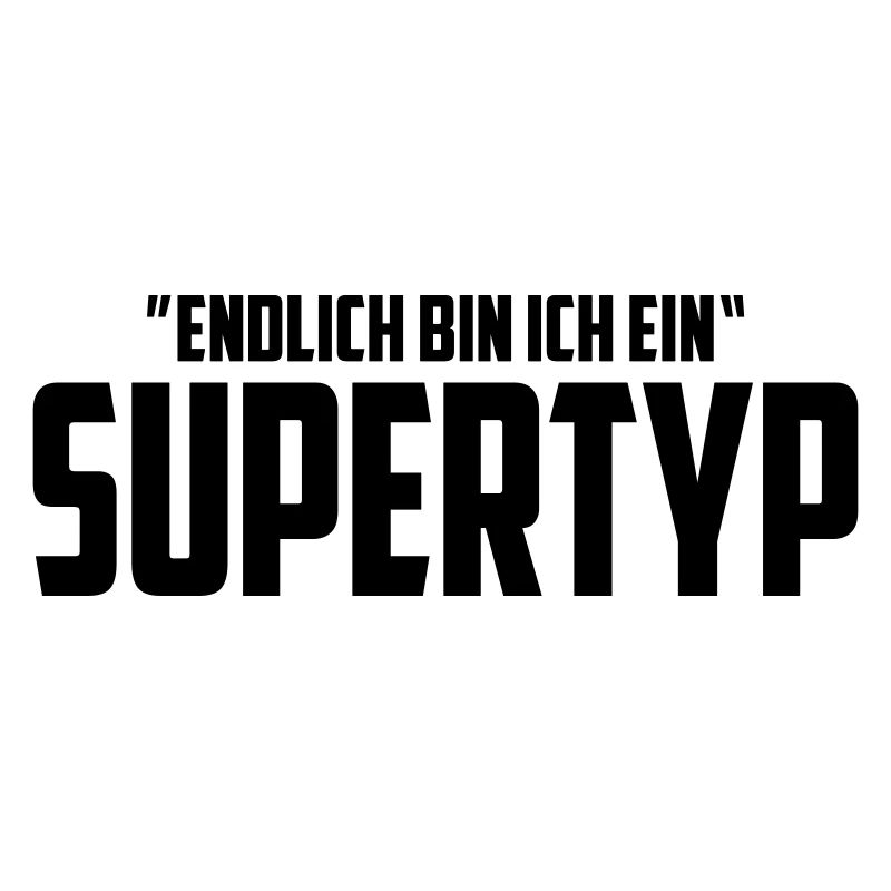 Endlich bin ich ein Supertyp | Farbe änderbar