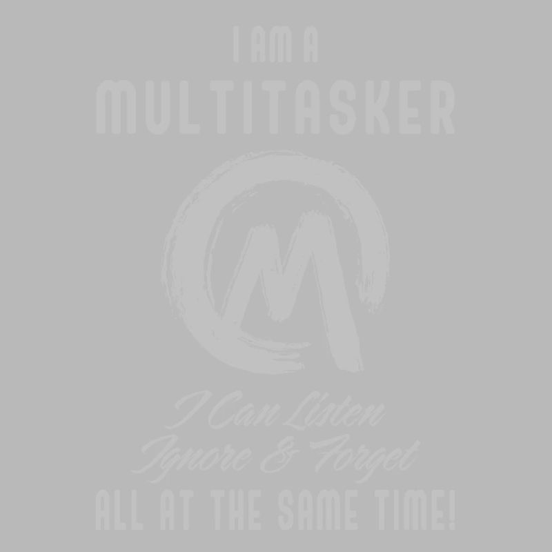 Ich bin ein Multitasker