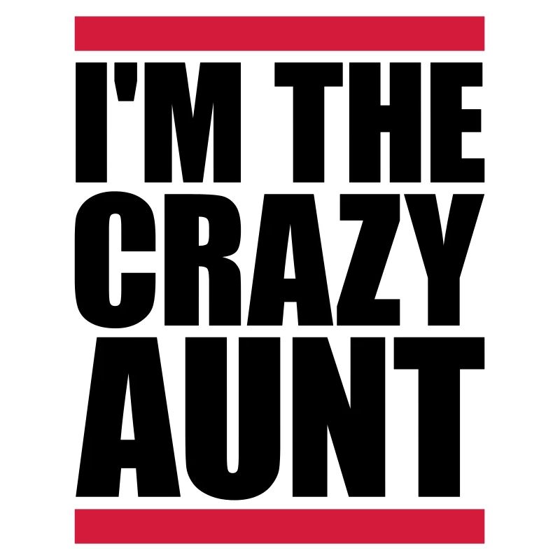 im the crazy aunt