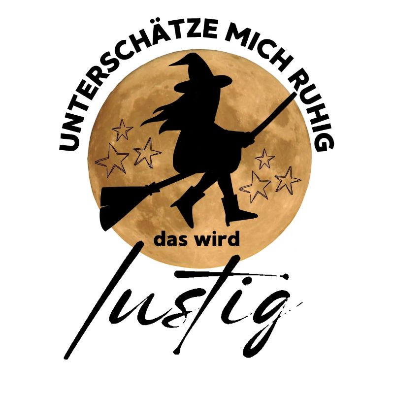 HEXE Unterschätze mich ruhig, das wird lustig