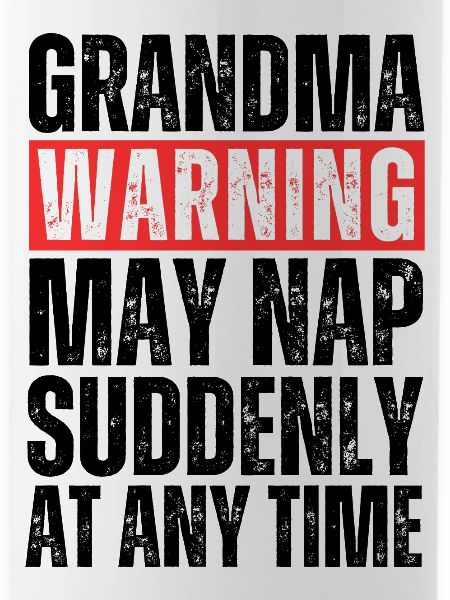Grandma warning