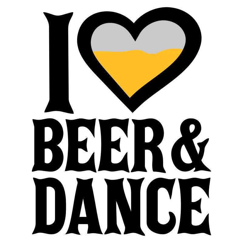 Love Beer and Dance