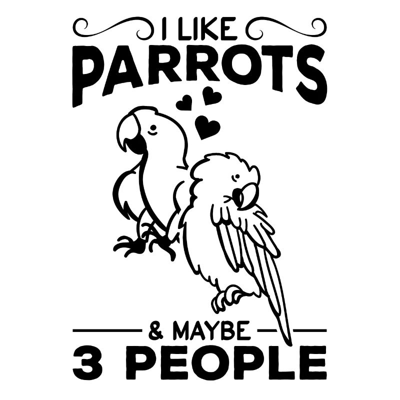 I like parrots & maybe 3 people parrot