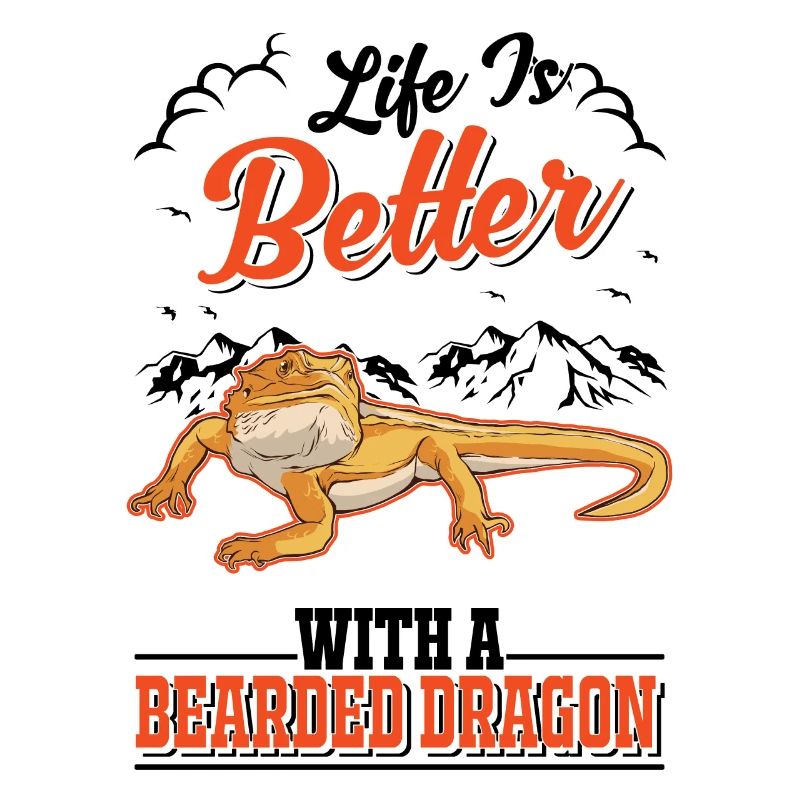 Life is better with a Bearded Dragon Bartagame