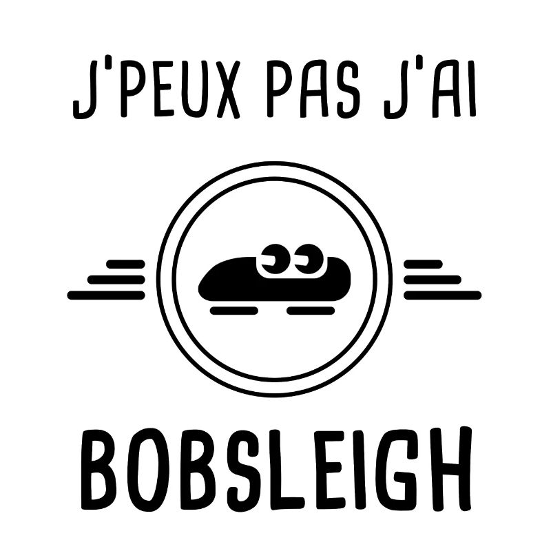 je peux pas j'ai bobsleigh pour bobsleigher