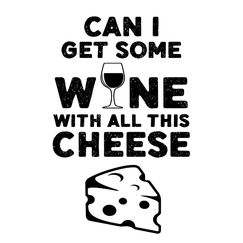 Funny Cheese Wine Saying Gift Idea