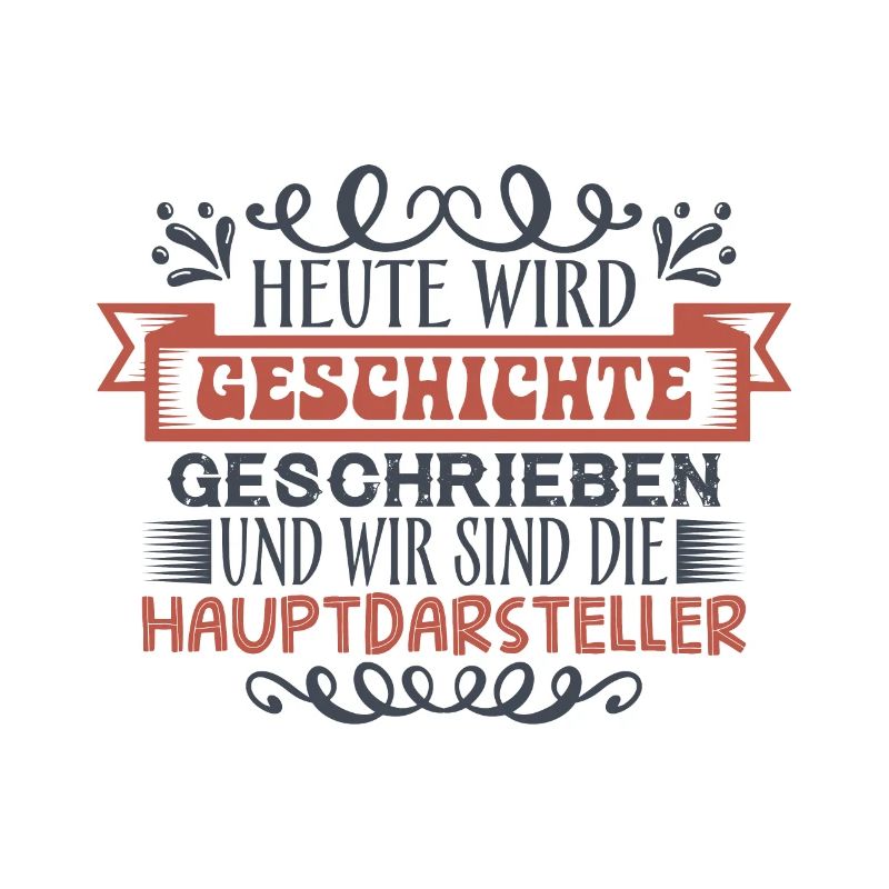 Heute wird Geschichte geschrieben