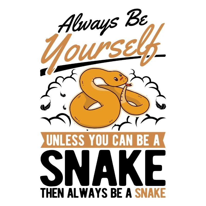 Always Be Yourself Snake Schlange