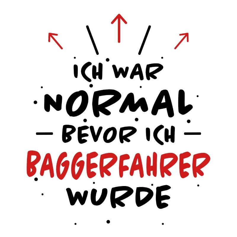 Baggerfahrer Spruch Lustiges Baggerfahrer Geschenk