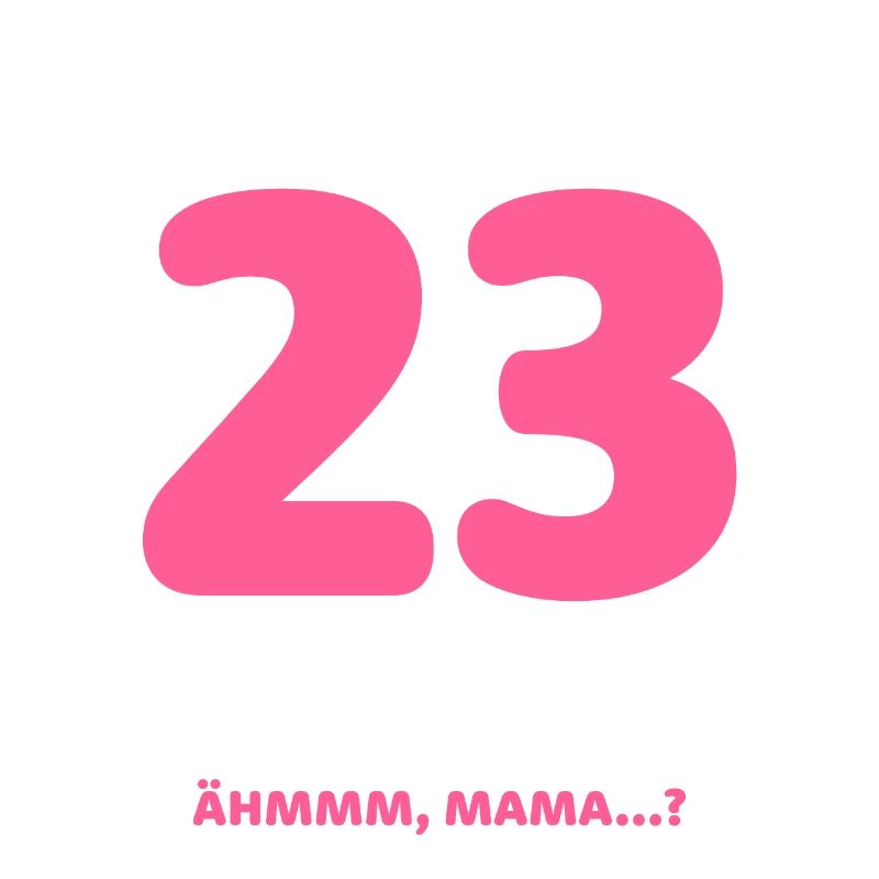Finally 23 I can do everything I know everything