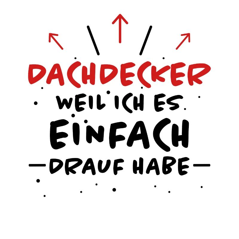 Dachdecker Spruch Job Lustiges Dachdecker Geschenk