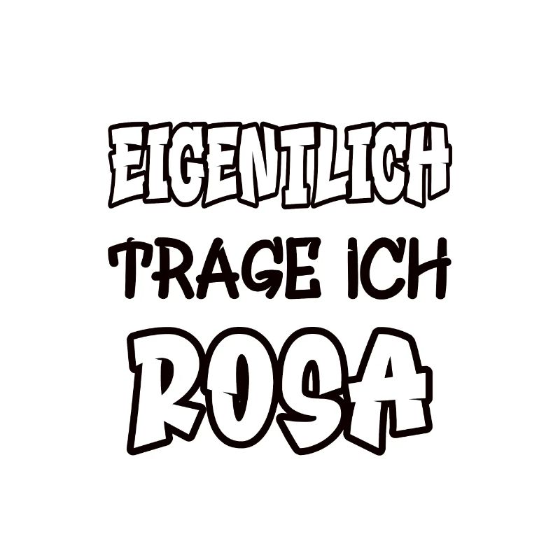 Eigentlich trage ich rosa Spruch Farbe rosa