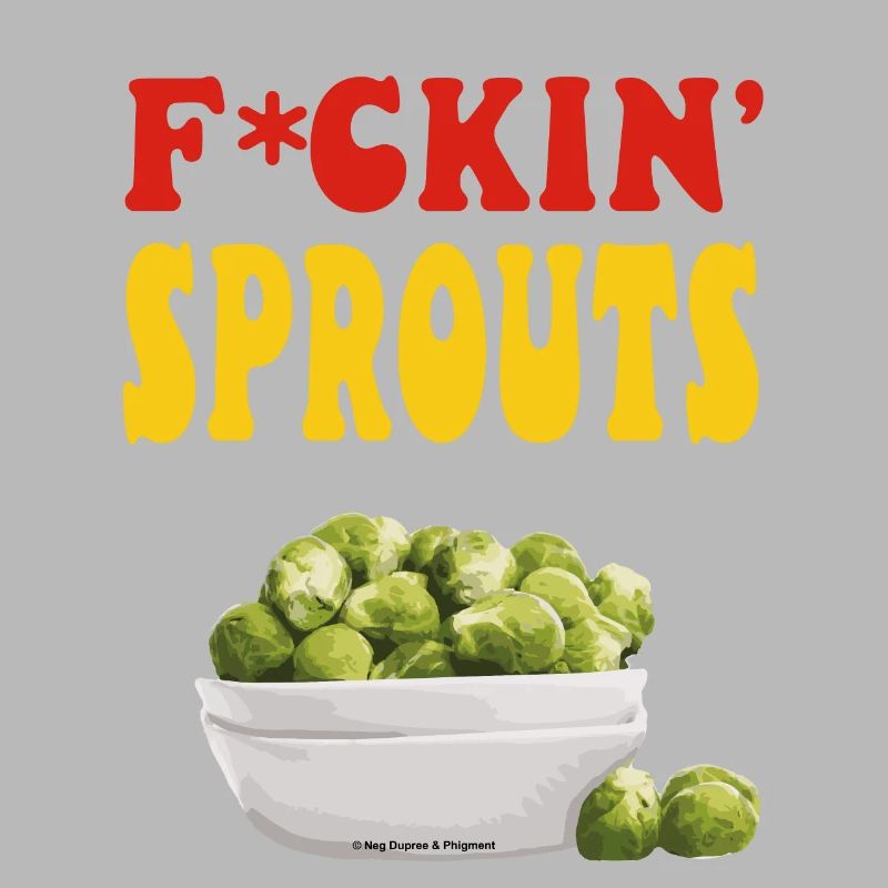 F*CKIN SPROUTS - NEG DUPREE