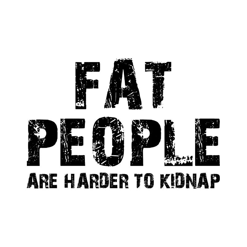 les gros sont plus difficiles à kidnapper