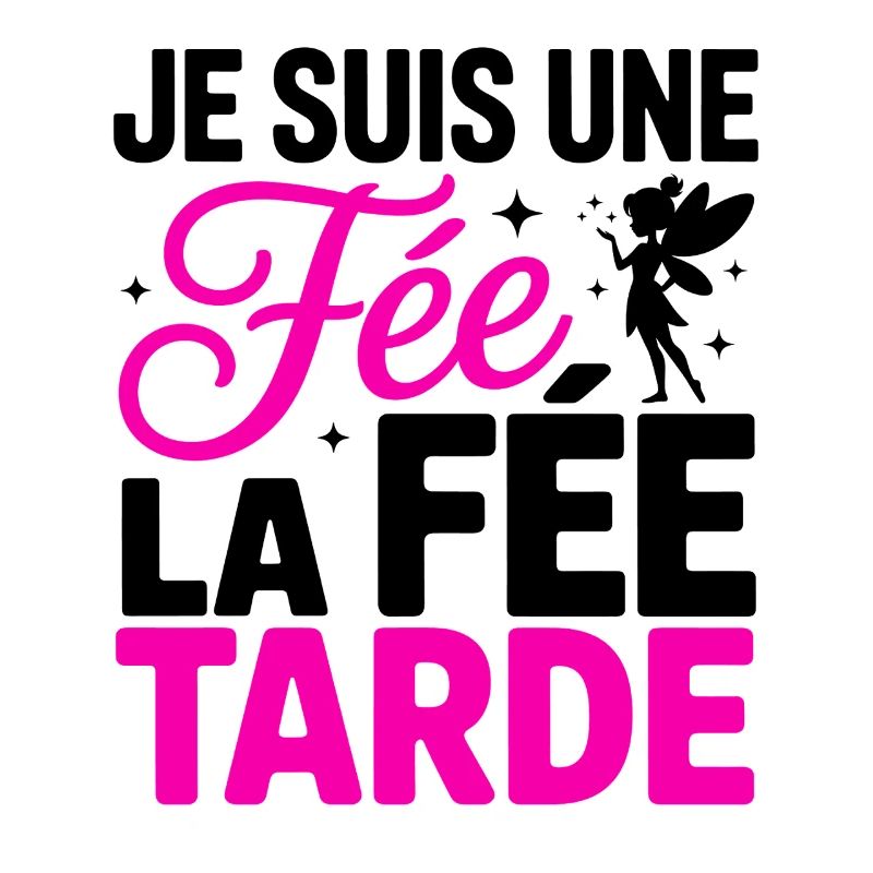 Ich bin eine Fee Die Fee Tarde Humor Frau