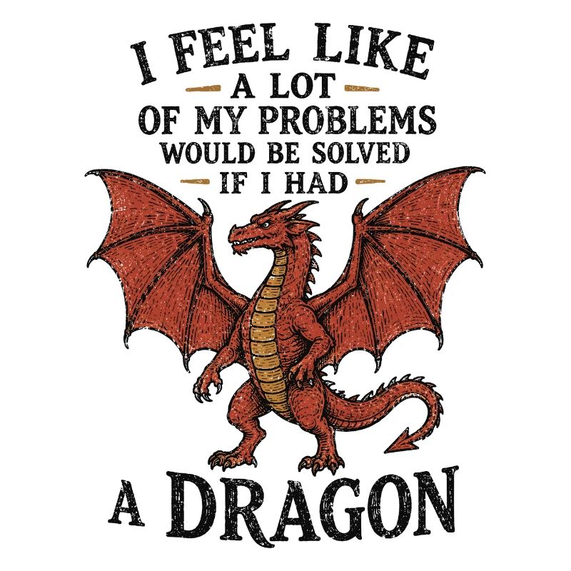 Problems Solved If I Had a Dragon